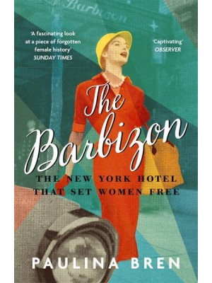 The Barbizon The Hotel That Set Women Free