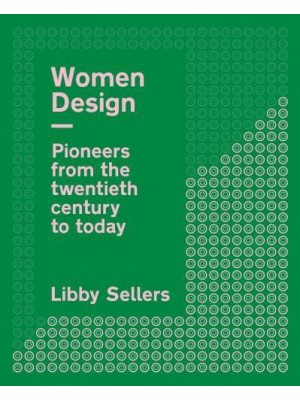 Women Design Pioneers from the Twentieth Century to Today
