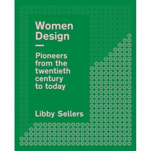 Women Design Pioneers from the Twentieth Century to Today