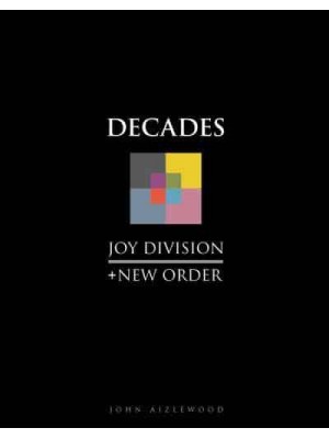 Joy Division + New Order Decades