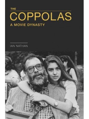The Coppolas A Movie Dynasty