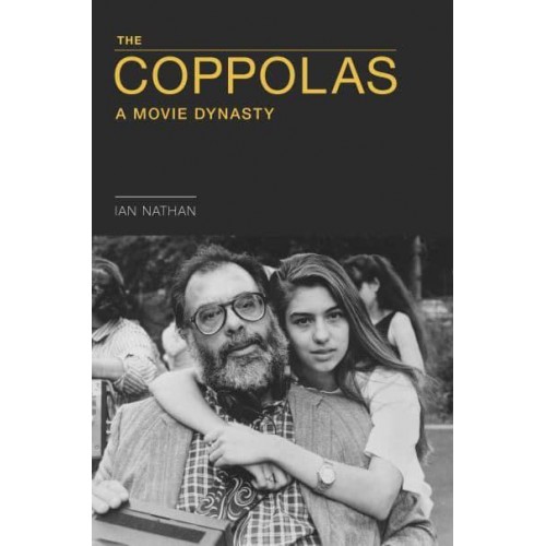 The Coppolas A Movie Dynasty