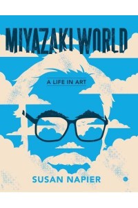 Miyazakiworld A Life in Art