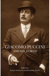 Giacomo Puccini and His World - Bard Music Festival