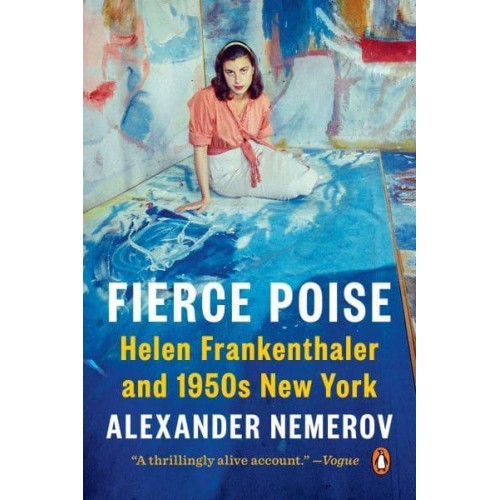 Fierce Poise Helen Frankenthaler and 1950S New York