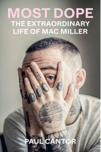 Most Dope The Extraordinary Life of Mac Miller