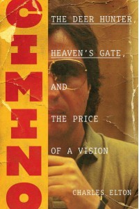 Cimino The Deer Hunter, Heaven's Gate, and the Price of a Vision