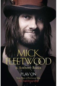 Play On Now, Then & Fleetwood Mac : The Autobiography