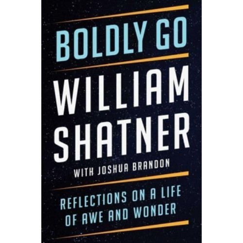 Boldly Go Reflections on a Life of Awe and Wonder
