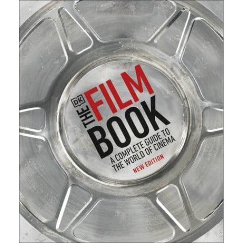 The Film Book A Complete Guide to the World of Cinema