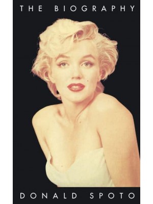 Marilyn Monroe The Biography