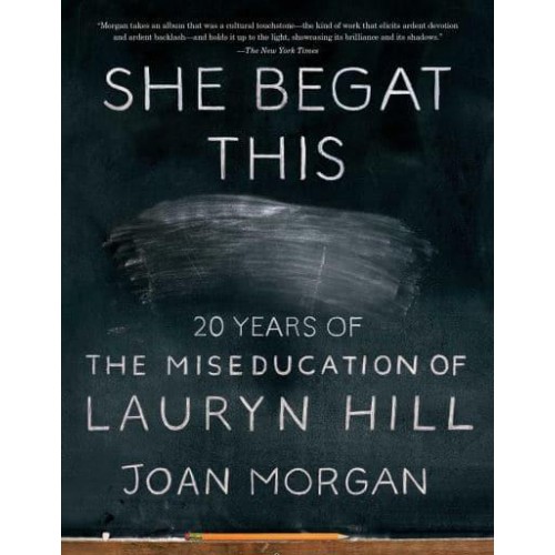 She Begat This 20 Years of The Miseducation of Lauryn Hill