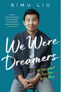 We Were Dreamers An Immigrant Superhero Origin Story