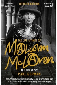 The Life and Times of Malcolm McLaren The Biography