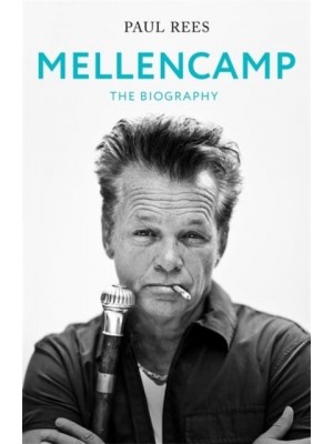 Mellencamp The Biography