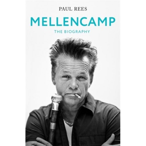 Mellencamp The Biography