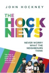 The Hockneys Never Worry What the Neighbours Think