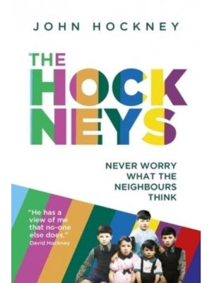 The Hockneys Never Worry What the Neighbours Think