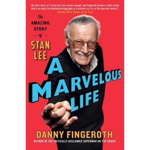 A Marvelous Life The Amazing Story of Stan Lee