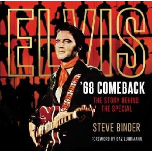 Elvis '68 Comeback The Story Behind the Special