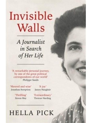 Invisible Walls A Journalist in Search of Her Life