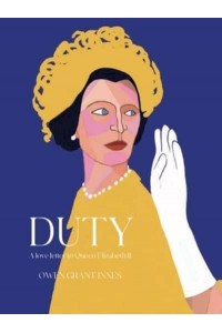 Duty A Love Letter to Queen Elizabeth II