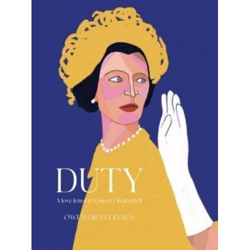 Duty A Love Letter to Queen Elizabeth II