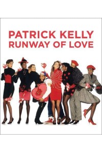 Patrick Kelly - Runway of Love