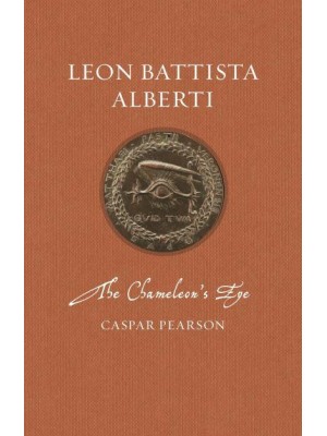Leon Battista Alberti The Chameleon's Eye - Renaissance Lives
