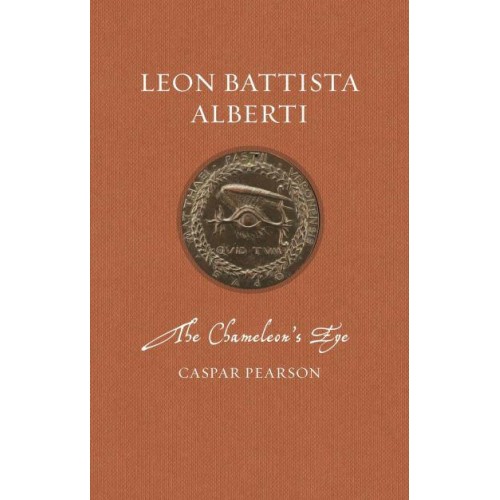 Leon Battista Alberti The Chameleon's Eye - Renaissance Lives