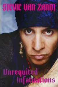 Unrequited Infatuations A Memoir