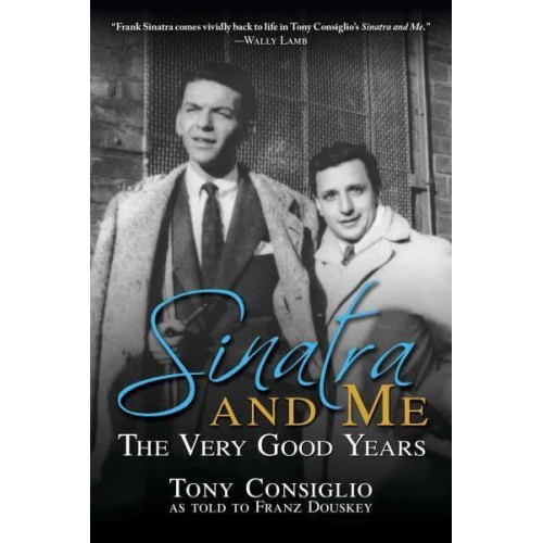 Sinatra and Me The Very Good Years