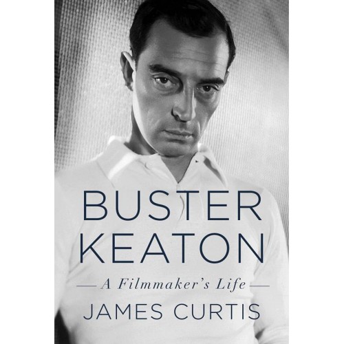 Buster Keaton A Filmaker's Life