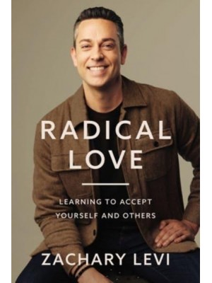 Radical Love Learning to Accept Yourself and Others