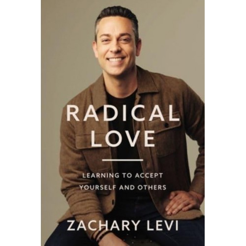 Radical Love Learning to Accept Yourself and Others