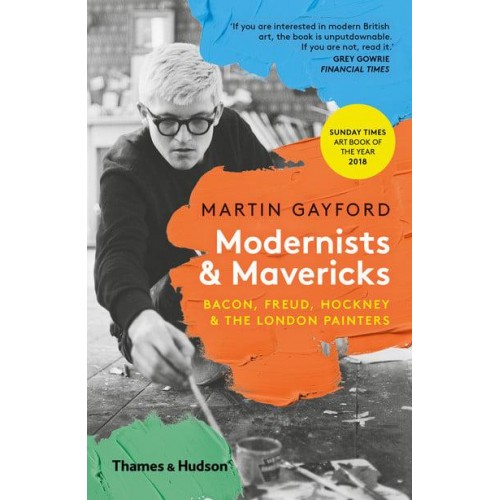 Modernists & Mavericks Bacon, Freud, Hockney & The London Painters