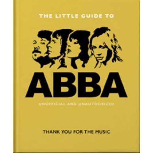 The Little Guide to ABBA Thank You for the Music - The Little Book Of...