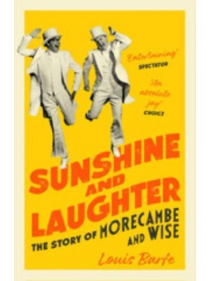 Sunshine and Laughter The Story of Morecambe and Wise