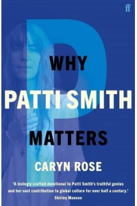 Why Patti Smith Matters