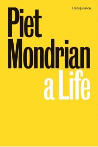 Piet Mondrian A Life - Ridinghouse