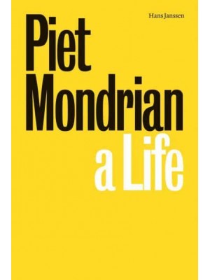 Piet Mondrian A Life - Ridinghouse