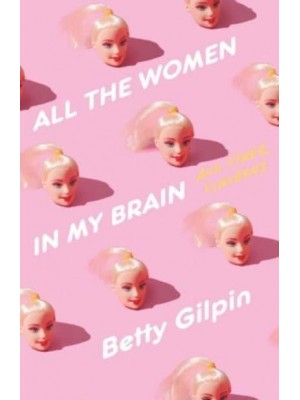 All the Women in My Brain And Other Concerns