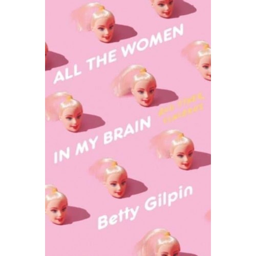 All the Women in My Brain And Other Concerns