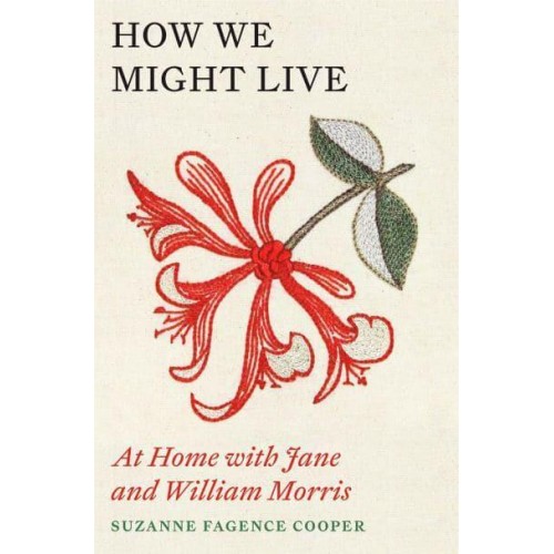 How We Might Live At Home With Jane and William Morris