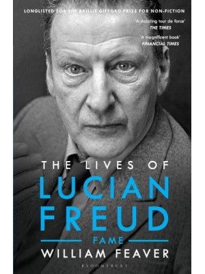 The Lives of Lucian Freud. Fame 1968-2011 - Biography and Autobiography