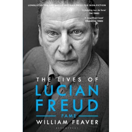 The Lives of Lucian Freud. Fame 1968-2011 - Biography and Autobiography