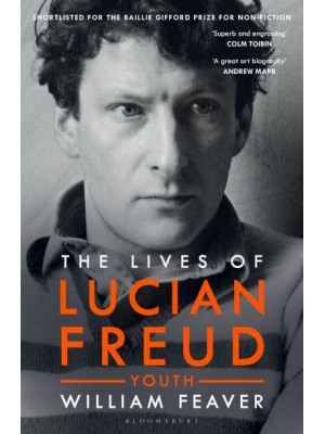 The Lives of Lucian Freud. Youth 1922-68