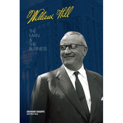 William Hill The Man & The Business