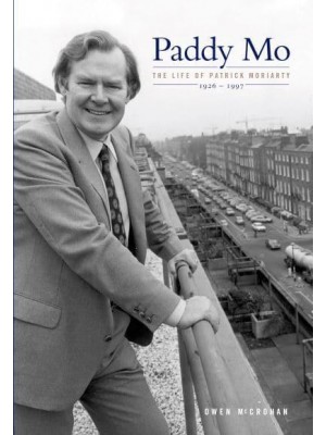 Paddy Mo The Life of Patrick Moriarty 1926-1997