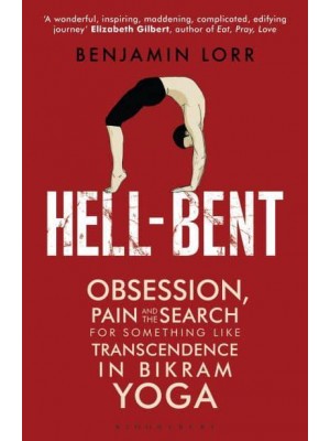 Hell-Bent Obsession, Pain, and the Search for Something Like Transcendence in Competitive Yoga